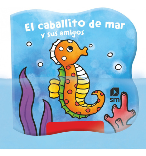 Libro - El Caballito De Mar Y Sus Amigos 