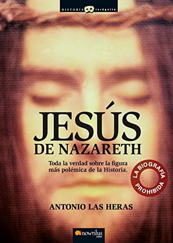 Libro: Jesús Nazaret, Biografía Prohibida: Toda Ver