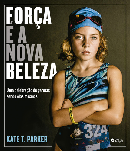 Força É A Nova Beleza, De Kate T. Parker. Editora Rosa Dos Tempos, Capa Mole Em Português