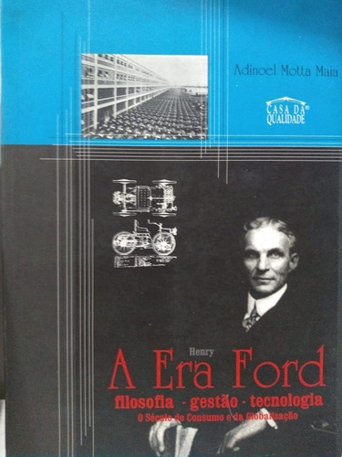 Adinoel Motta Maia Henry A Era Ford Filosofia Gestão Tecnol