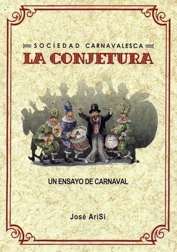 La Conjetura Un Ensayo De Carnaval José Arisi 