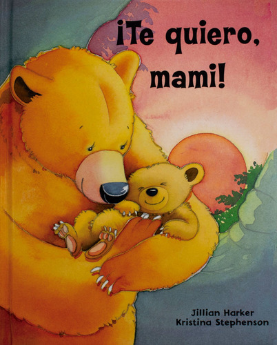 ¡Te Quiero, Mami!: Cuento para dormir ¡Te Quiero, Mami!, de HARKER, JILLIAN. ¡Te Quiero, Abuelito! Editorial Cottage Door Press, tapa dura en español, 2022