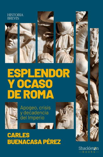 Esplendor Y Ocaso De Roma - Carles Buenacasa Pérez