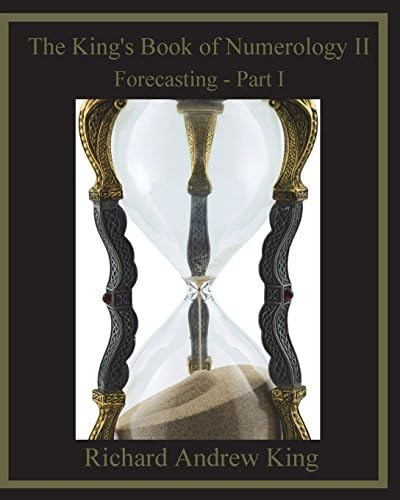The Kingøs Book Of Numerology Ii: Forecasting - Part I, De King, Mr. Richard Andrew. Editorial Richard King Publications, Tapa Blanda En Inglés