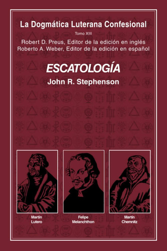 Libro: Escatología: Dogmáticas Luteranas Confesionales Tomo 