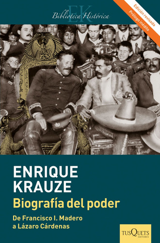 Biografía del poder: Caudillos de la Revolución Mexicana (1910-1940), de Krauze, Enrique. Serie Maxi, vol. 0. Editorial Tusquets México, tapa pasta blanda, edición 1 en español, 2014