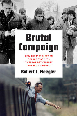 Libro Brutal Campaign: How The 1988 Election Set The Stag...