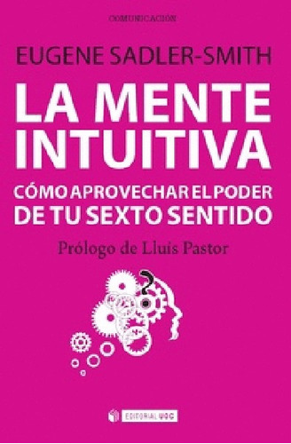 La Mente Intuitiva, de Eugene Sadler-Smith. Editorial ESPANA-SILU, tapa blanda, edición 2016 en español