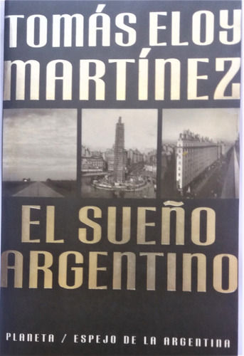 El Sueño Argentino De Tomás Eloy Martínez