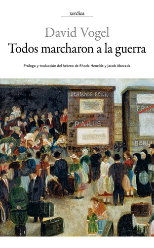 Todos Marcharon A La Guerra, De Vogel, David. Editorial Xordica, Tapa Blanda En Español