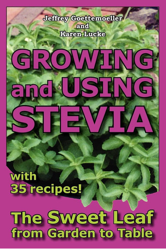 Libro: Growing And Using Stevia: The Sweet Leaf From Garden