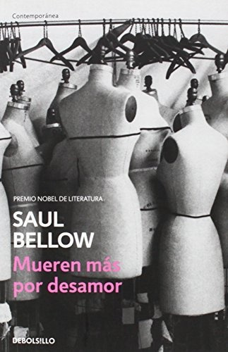 Mueren Más Por Desamor, De Saul Bellow. Editorial Debolsillo, Tapa Blanda En Español