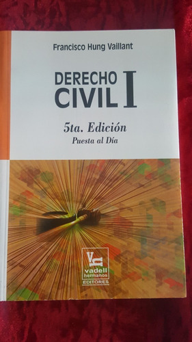 Derecho Civil I. 5ta Edición Actualizada. Francisco Hung