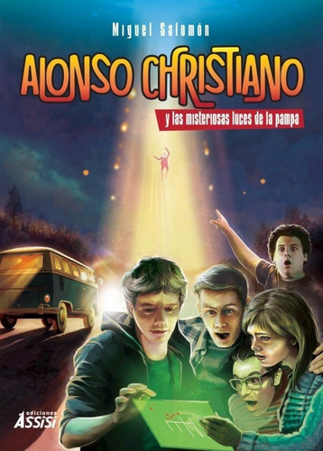 Alonso Christiano Y Las Misteriosas Luces De La Pampa Miguel