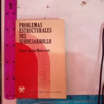 Comprar Problemas Estructurales Del Subdesarrollo Alonso Aguilar