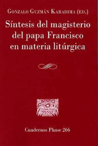 Síntesis Del Magisterio Del Papa Francisco En Materia Litúrg