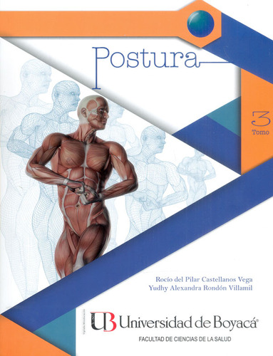 Postura. Tomo 3, De Rocío Del Pilar Castellanos Vega Y Yudhy Alexandra Rondón Villamil. Editorial U. De Boyacá, Tapa Blanda, Edición 2018 En Español