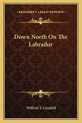 Libro Down North On The Labrador - Grenfell, Wilfred T.