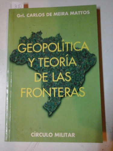 Geopolitica Y Teoria De Las Fronteras - C. M. Mattos - L21 