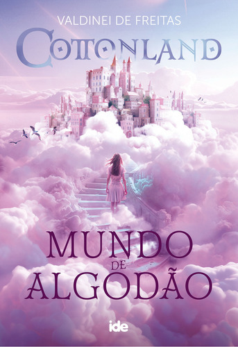 Cottonland - Mundo De Algodão: Não Aplica, De : Valdinei De Freitas. Aplica, Vol. Não Aplica. Editorial Ide, Capa Mole, Edição Não Aplica Em Português, 2024