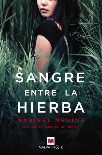 Sangre entre la hierba, de Medina Maribel. Editorial Maeva Ediciones, tapa blanda en español