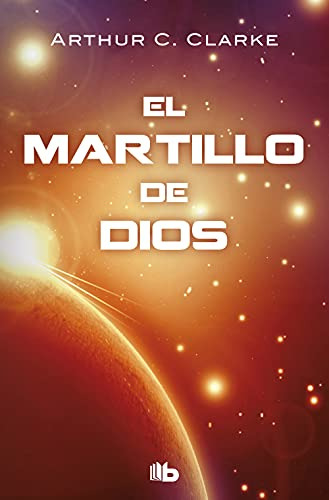 El Martillo De Dios - Clarke Arthur C 