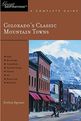 Libro Explorer's Guide Colorado's Classic Mountain Towns:...