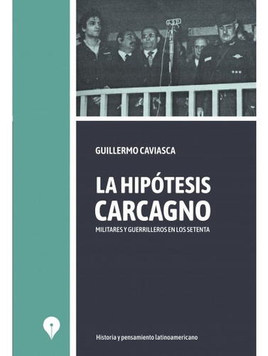 La Hipótesis Carcagno - Caviasca, Guillermo