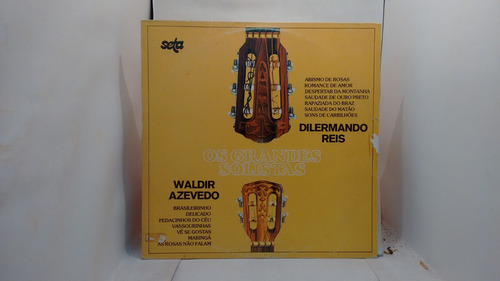 Lp - Waldir Azevedo E Dilermando Reis - Os Grandes Solistas