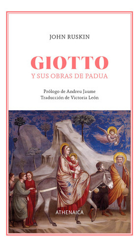 Giotto Y Sus Obras De Padua - Ruskin  - * 