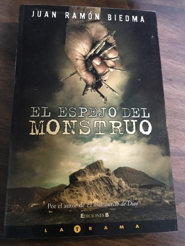 Libro El Espejo Del Monstruo - Juan Ramón Biedma - Oferta