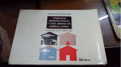 Libro Tendencias Arquitectónicas Y Caos Urbano En América