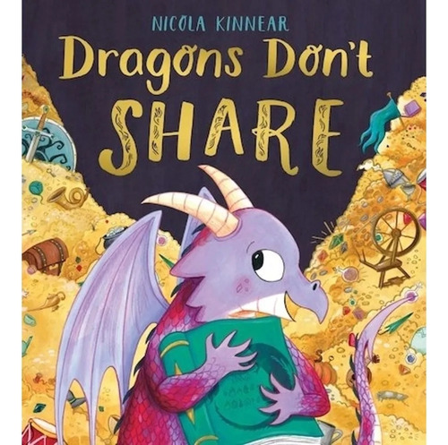 Dragons Don't Share - Nicola Kinnear, De Kinnear, Nicola. Editorial Scholastic, Tapa Blanda En Inglés Internacional, 2021