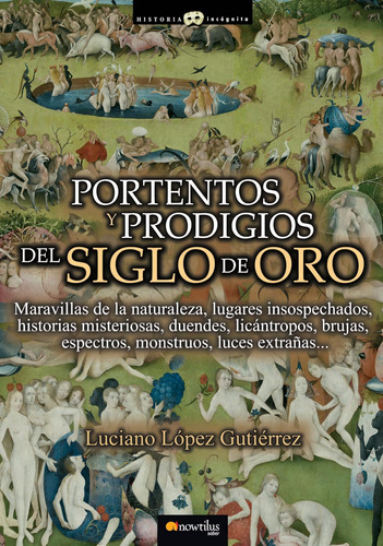 Libro: Portentos Y Prodigios Del Siglo Oro (historia Incog