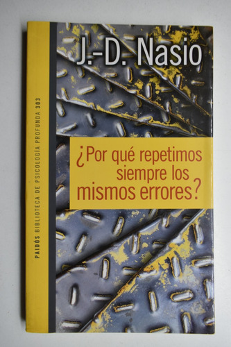 ¿por Qué Repetimos Siempre Los Mismos Errores? Nasio     C06