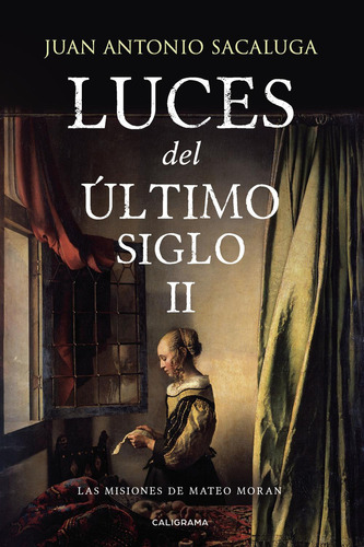 Luces Del Último Siglo Ii, De Sacaluga , Juan Antonio.., Vol. 1.0. Editorial Caligrama, Tapa Blanda, Edición 1.0 En Español, 2019