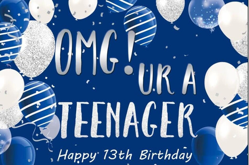 Pancarta De Telón De Fondo Para 13 Cumpleaños, Omg Ur A Teen