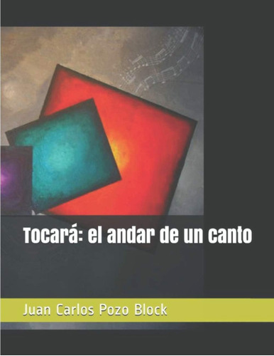 Libro: Tocará: El Andar De Un Canto (spanish Edition)