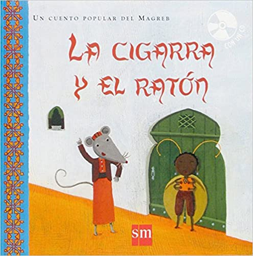 La Cigarra Y El Raton (cuentos De Mundo Con Cd)