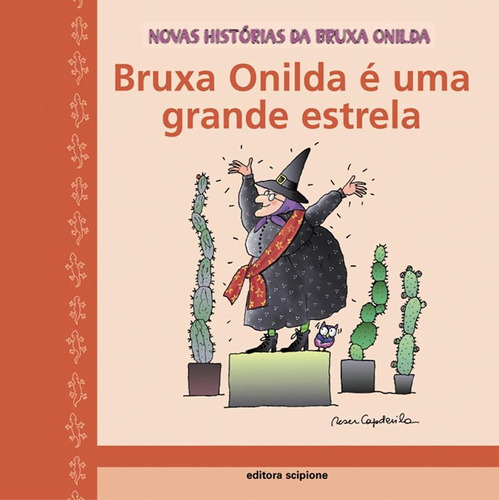 Bruxa Onilda é uma grande estrela, de Capdevila, Roser. Série Novas histórias da bruxa Onilda Editora Somos Sistema de Ensino, capa mole em português, 2004