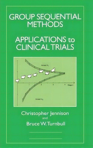 Group Sequential Methods With Applications To Clinical Trials, De Christopher Jennison. Editorial Taylor Francis Inc, Tapa Dura En Inglés