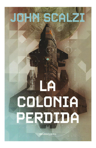 La Colonia Perdida Nº 03/06: No Aplica, De Scalzi, John. Editorial Minotauro Ediciones, Tapa Blanda En Español