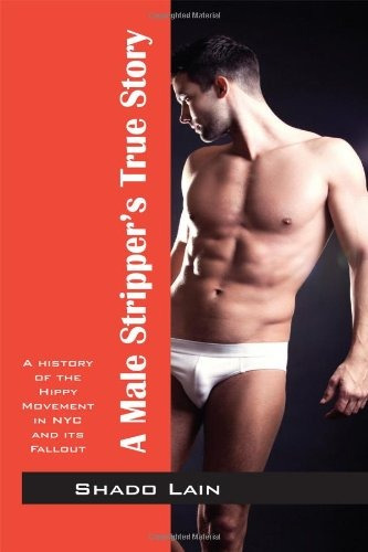 A Male Strippers True Story A History Of The Hippy Movement 