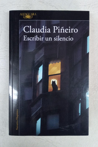 Escribir Un Silencio - Claudia Piñeiro - Ed. Alfaguara