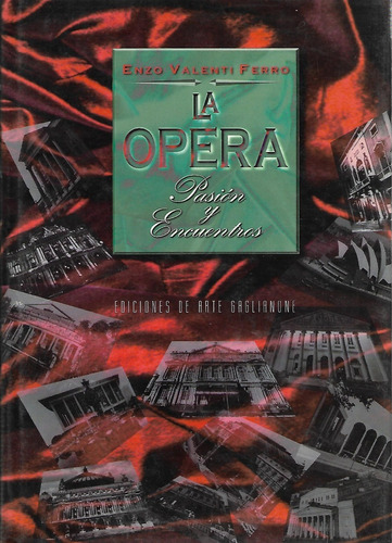 La Opera Pasion Y Encuentros Enzo Valenti Ferro