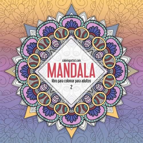 Libro: Mandala Libro Para Colorear Para Adultos 2 (spanish E
