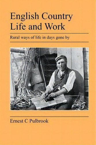 English Country Life And Work, De Ernest C Pulbrook. Editorial Jeremy Mills Publishing, Tapa Blanda En Inglés