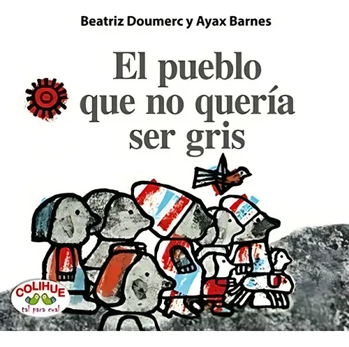 Libro - Pueblo Que No Queria Ser Gris, El (r)