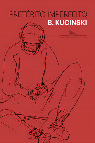 Pretérito Imperfeito: Pretérito Imperfeito, De Kucinski, Bernardo. Editora Companhia Das Letras, Capa Mole, Edição 1 Em Português