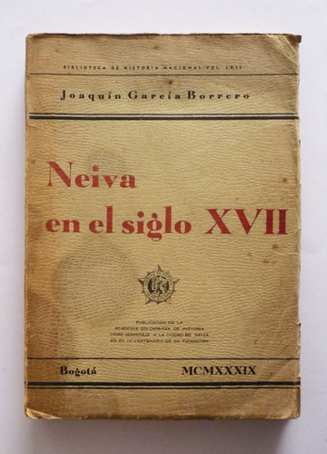 Neiva En El Siglo Xvii - Joaquin Garcia Borrero